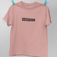Pink t-shirt with 'DECISION' text on a white background