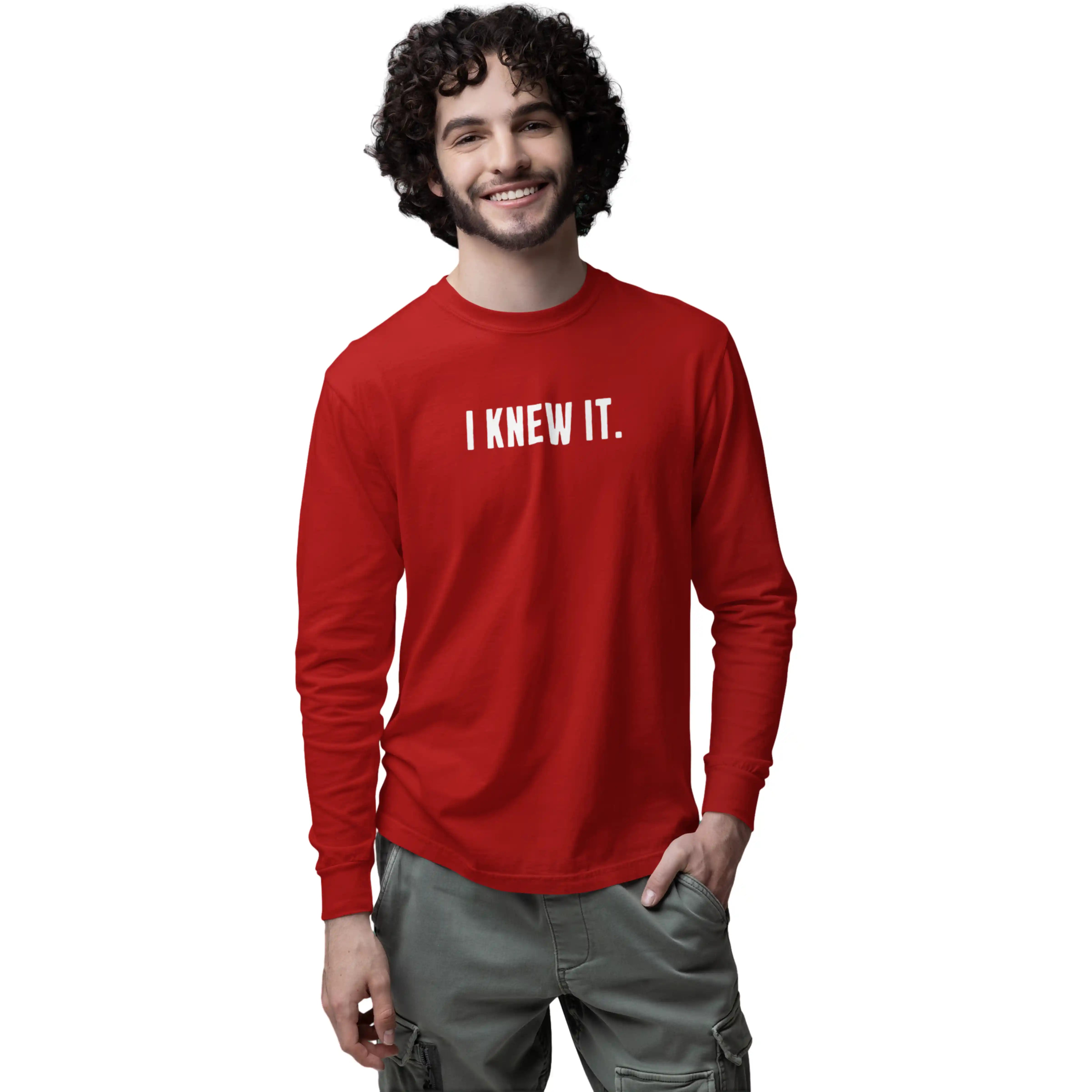 Man wearing a red long-sleeve shirt with 'I KNEW IT.' text on a white background