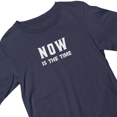 Navy blue t-shirt with 'NOW IS THE TIME' text on a white background