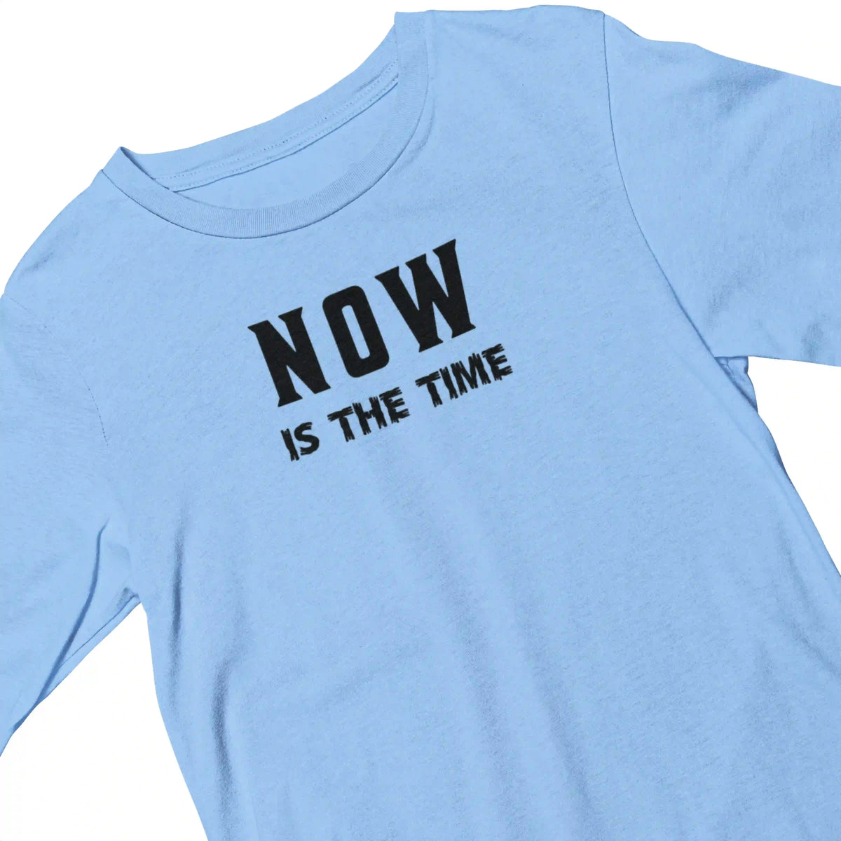 Light blue t-shirt with 'NOW IS THE TIME' text on a white background