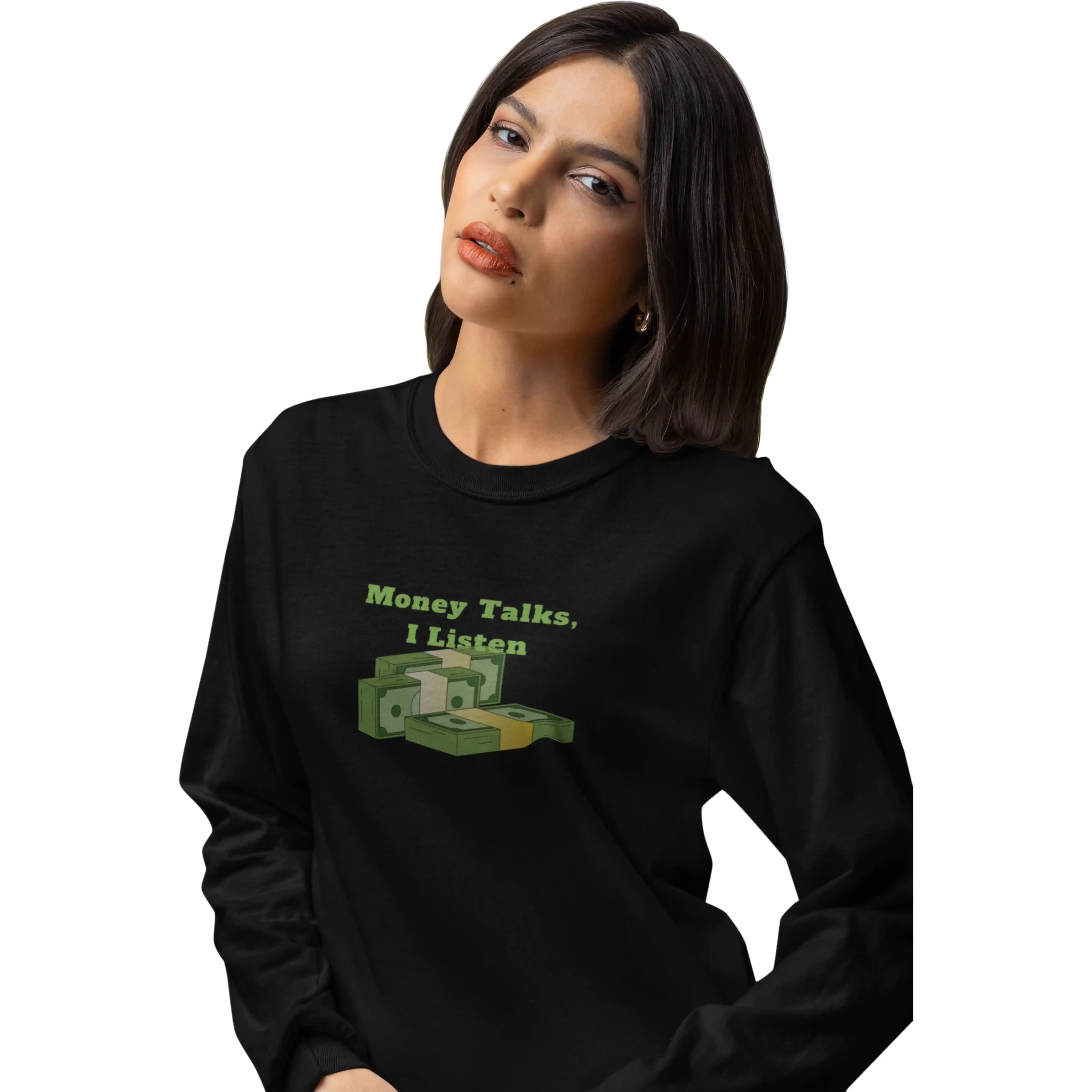 Woman wearing a black sweatshirt with money graphic and text 'Money Talks, I Listen' on a white background
